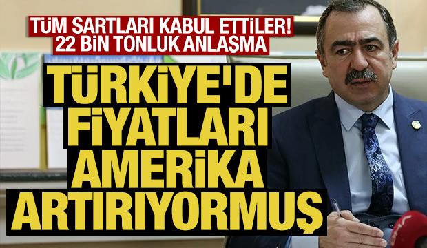 22 bin tonluk anlaşma! Türkiye'de fiyatları ABD artırıyormuş