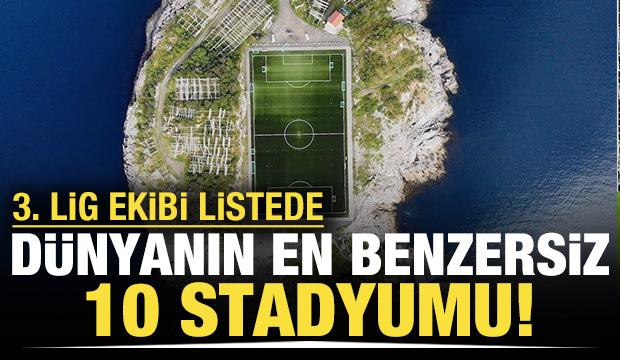 3. Lig ekibinin sahası listede: Dünyanın en benzersiz 10 stadı