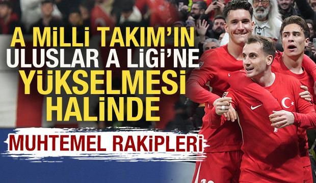 Avantajı kaptık! A Milli Takım'ın Uluslar A Ligi'ne yükselmesi halinde muhtemel rakipleri