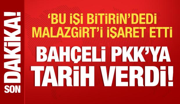 Bahçeli PKK'ya tarih verdi ve uyardı: Bu işi bitirin!