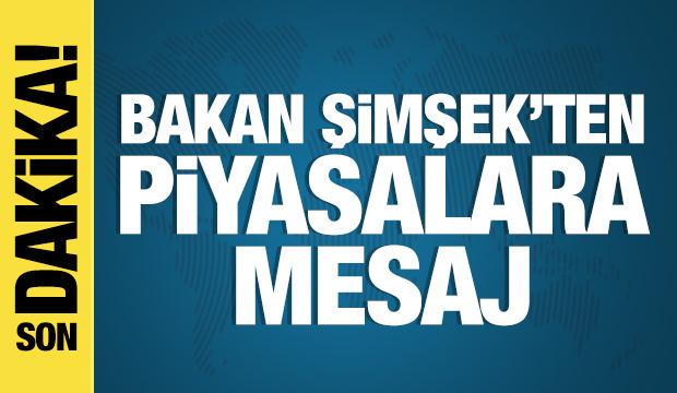 Bakan Mehmet Şimşek'ten piyasalara mesaj