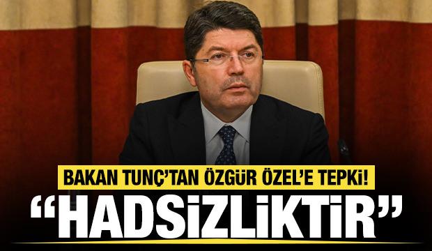 Adalet Bakanı Tunç'tan sert tepki: Özgür Özel'in açıklamaları hadsizliktir