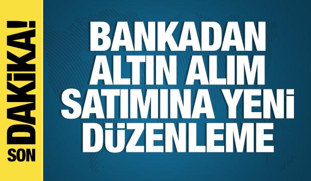 Bankadan altın alım satımına yeni düzenleme