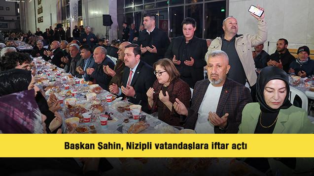 ​Başkan Şahin, Nizipli vatandaşlara iftar açtı 