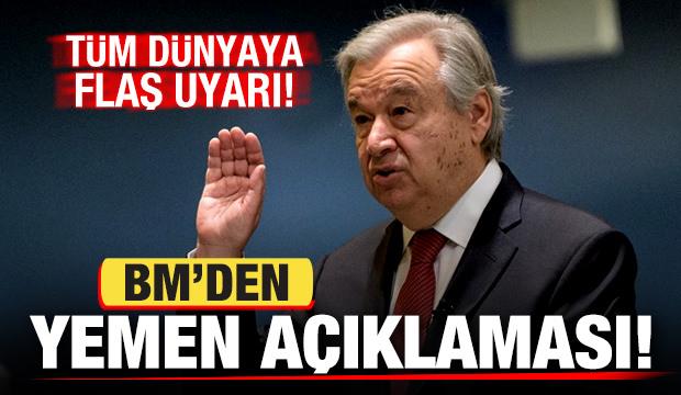 BM'den son dakika Yemen açıklaması! Tüm dünyaya uyarı