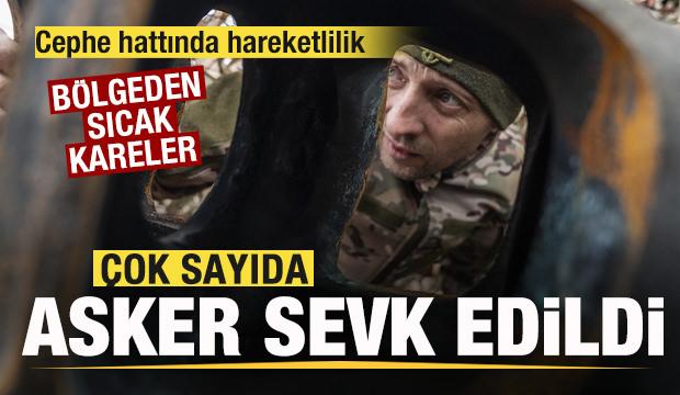 Cephe hattında hareketlilik! Çok sayıda asker sevk edildi! Bölgeden sıcak kareler