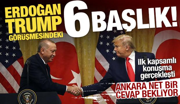 Erdoğan-Trump görüşmesinde gündeme gelen 6 madde