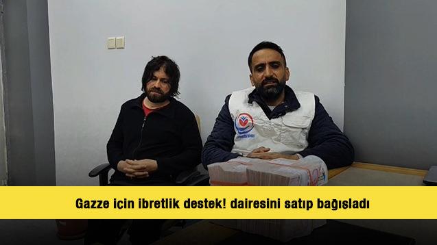 Gazze için ibretlik destek! Dairesini satıp bağışladı