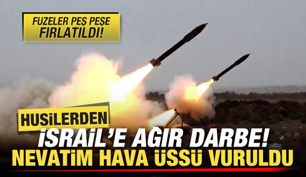 Husilerden İsrail'e ağır darbe! Nevatim Hava Üssü vuruldu! Füzeler peş peşe fırlatıldı