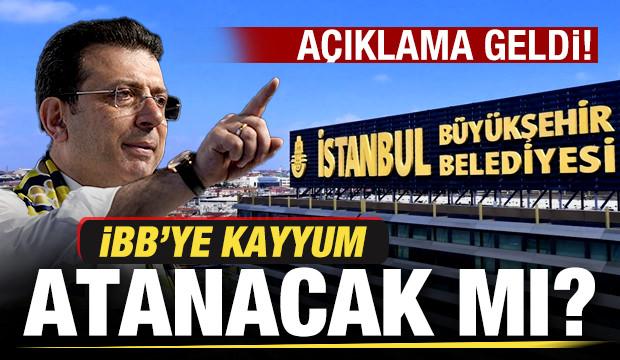 İBB'ye kayyum atanacak mı? Açıklama geldi