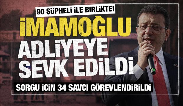 İBB'ye yolsuzluk ve terör soruşturması: İmamoğlu ve 90 şüpheli adliyeye sevk edildi