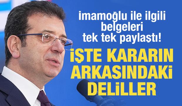 İmamoğlu ile ilgili belgeleri tek tek paylaştı! İşte kararın arkasındaki deliller