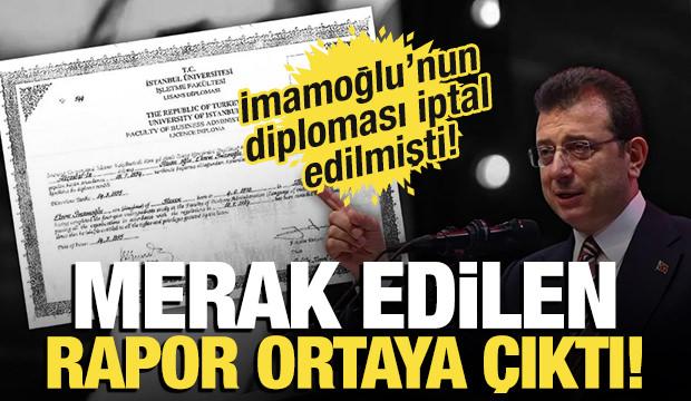 İmamoğlu'nun diploması iptal edilmişti! Merak edilen rapor ortaya çıktı
