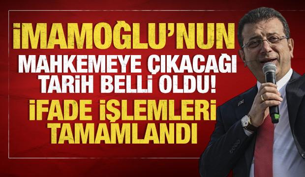 İmamoğlu'nun mahkemeye çıkacağı tarih ve saat belli oldu!