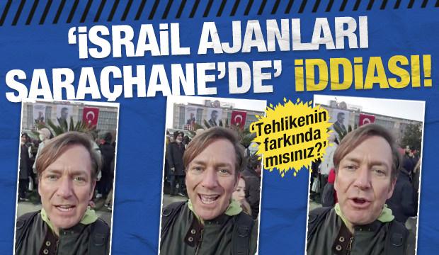 'İsrail ajanları Saraçhane'de' iddiası! ‘Tehlikenin farkında mısınız?’