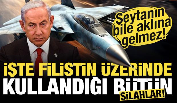 İsrail ateşkesi bozdu! İşte şimdiye kadar Filistin üzerinde kullandığı bütün silahlar...