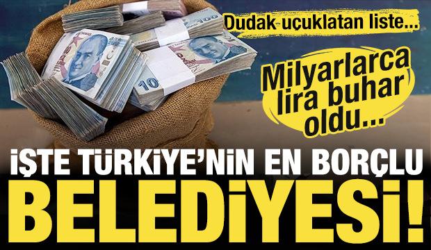 Milyarlar buhar oldu! Birinci şaşırtmadı: İşte en fazla borcu olan belediyeler! 