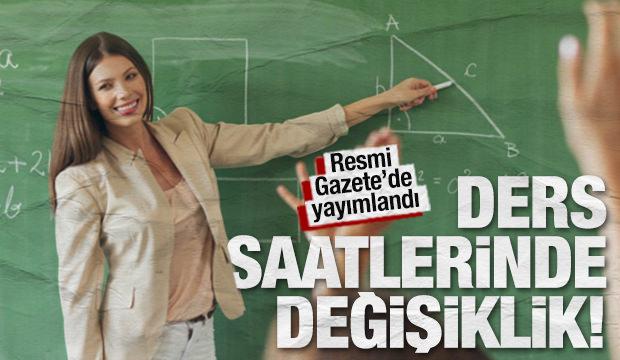 Resmi Gazete’de yayımlandı! Ders ve ek ders saatleri değişti
