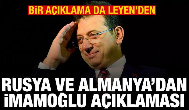 Rusya, Almanya ve Leyen'den İmamoğlu açıklaması