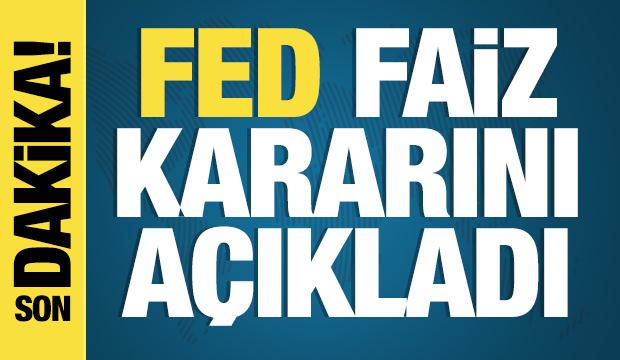 Son dakika: FED faiz kararını açıkladı