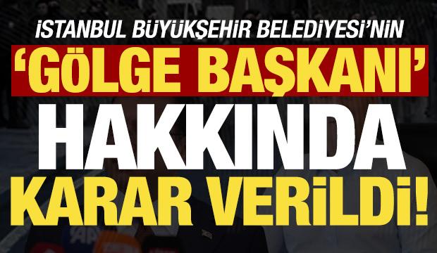 Son dakika haberi: İmamoğlu'nun gölge başkanı Ertan Yıldız hakkında karar verildi!