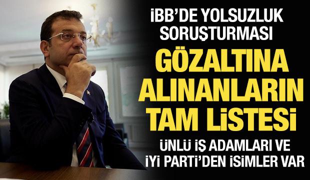 Son Dakika: İBB'de yolsuzluk soruşturması: İşte gözaltı kararı verilen isimler