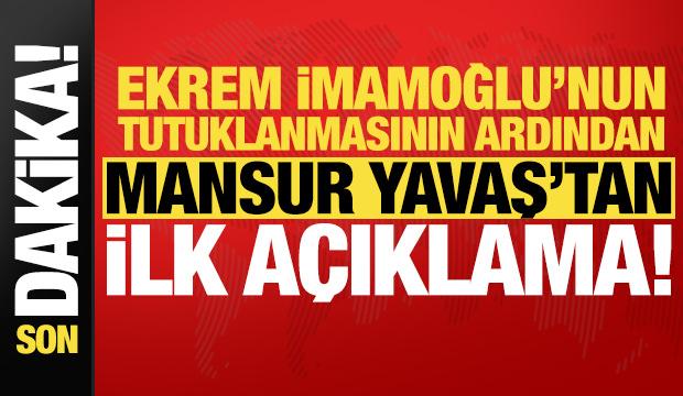 Son dakika: İmamoğlu'nun tutuklanmasının ardından Mansur Yavaş'tan ilk açıklama!