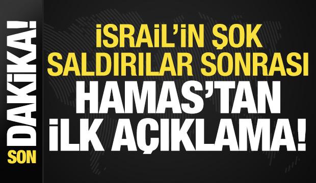 Son dakika: İsrail'in şok saldırıları sonrası Hamas'tan ilk açıklama!