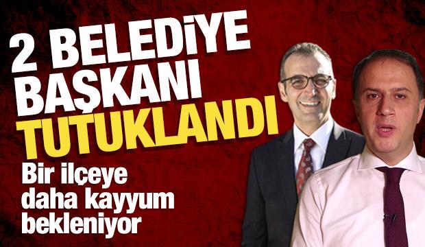 SON DAKİKA: Şişli ve Beylikdüzü Belediye Başkanları tutuklandı