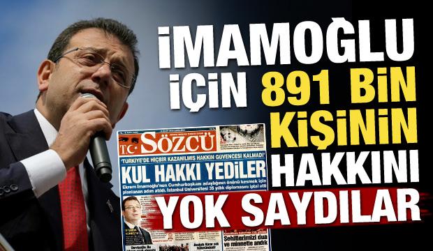 Sözcü İmamoğlu için 891 bin kişinin hakkını yok saydı!