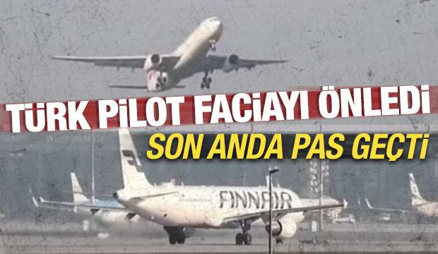 THY uçağı son anda pas geçti: Türk pilot olası faciayı önledi