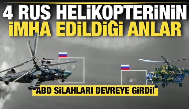 ABD silahları devreye girdi! 4 Rus helikopterin imha edildiği anlar