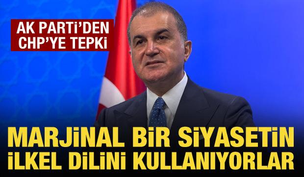 AK Parti Sözcüsü Çelik'ten CHP'ye sokak tepkisi