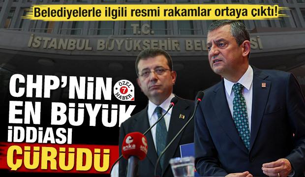 Belediyelerle ilgili resmi rakamlar ortaya çıktı! CHP'nin en büyük iddiası çürüdü