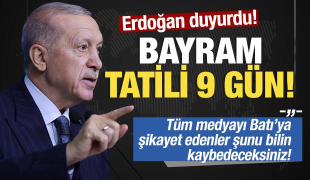 Cumhurbaşkanı Erdoğan duyurdu: Ramazan Bayramı tatili 9 gün oldu