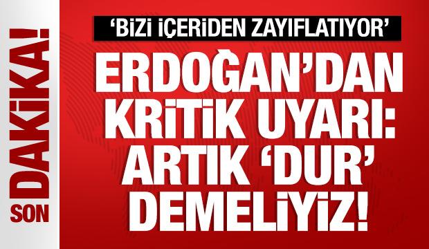 Cumhurbaşkanı Erdoğan: Kötü gidişe 'dur' demek zorundayız