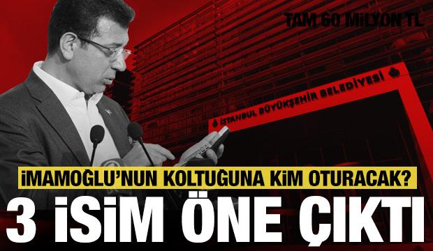 İmamoğlu’nun koltuğuna kim oturacak! İşte öne çıkan 3 aday…