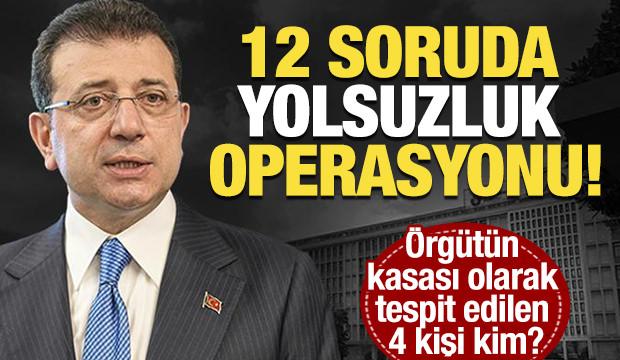 İstanbul'da 'yolsuzluk operasyonu!' 12 soru 12 cevap
