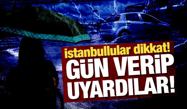 Meteoroloji saat vererek paylaştı! İstanbul için sağanak yağış uyarısı