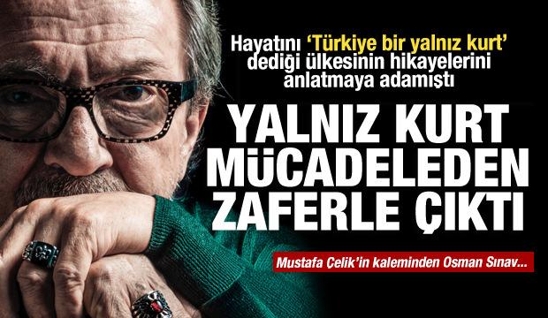 Mustafa Çelik yazdı: Osman Sınav’a şahitliğimdir