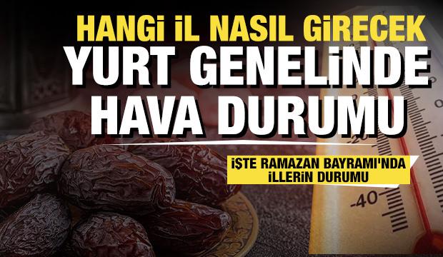 Ramazan Bayramı'nda yurt genelinde hava durumu 
