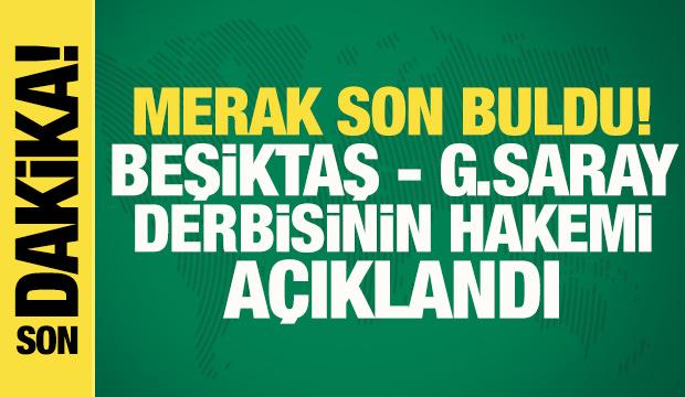 Beşiktaş - Galatasaray derbisine yerli hakem