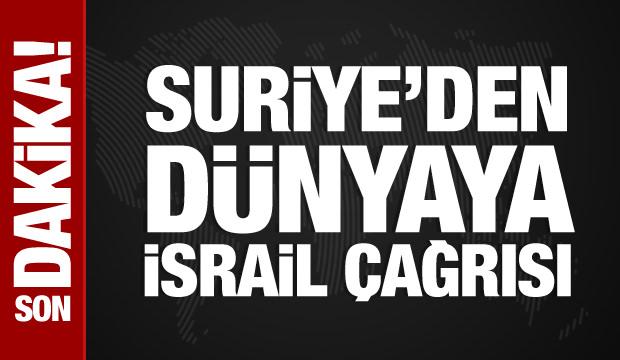 Suriye'den dünyaya İsrail çağrısı