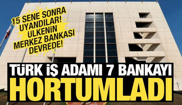 Türk iş adamı 7 bankayı hortumladı! Ülkenin Merkez Bankası devrede