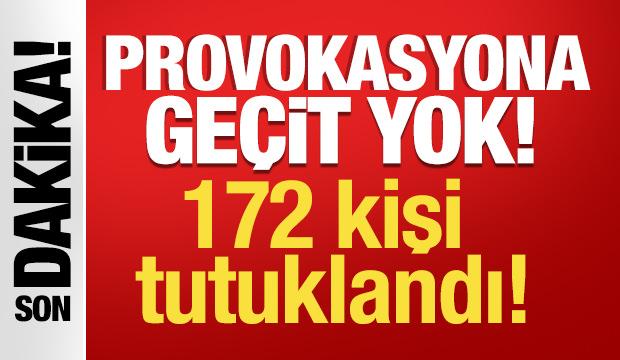 Yasa dışı gösterilerde gözaltına alınan 172 kişi tutuklandı