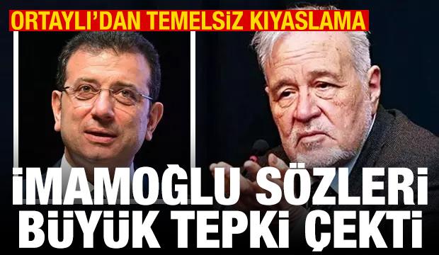 Yolsuzluktan tutuklanan İmamoğlu hakkında İlber Ortaylı'dan tepki çeken sözler