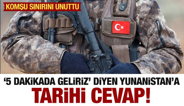 '5 dakikada geliriz' diyen Yunanistan'a Türkiye'den okkalı yanıt!