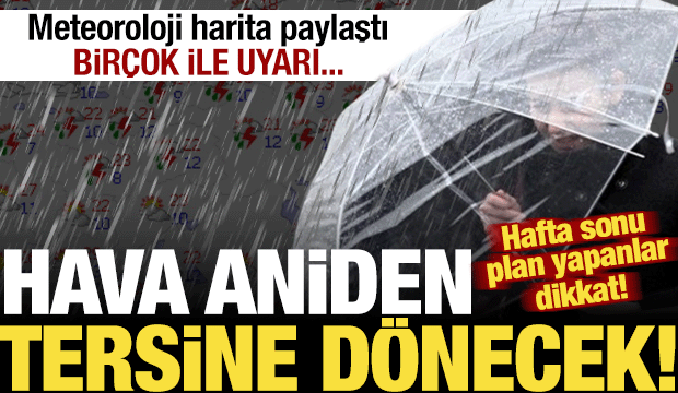 Birçok ile son dakika uyarı! Kuvvetli geliyor: Hafta sonu plan yapanlar dikkat...