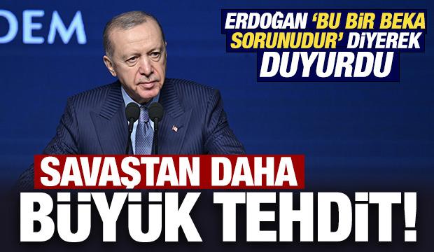 Erdoğan 'bu bir beka sorunudur' diyerek duyurdu: Savaştan daha büyük tehdit!