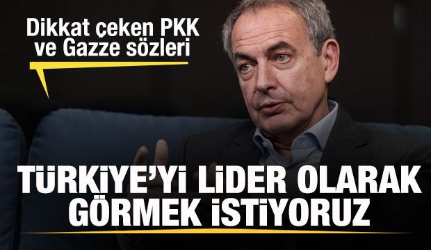 Eski İspanya Başbakanı Zapatero: Türkiye lider ülke olmalı